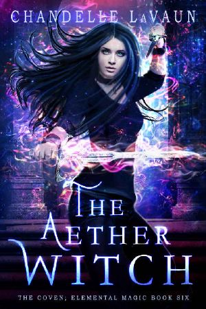 [The Coven: Elemental Magic 06] • The Aether Witch (The Coven · Elemental Magic Book 6)